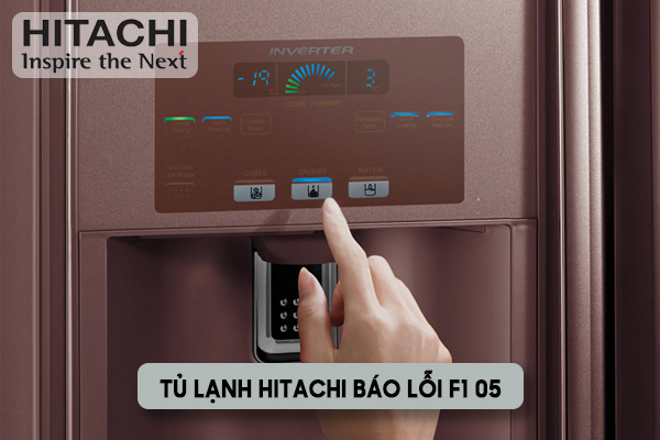 tủ lạnh Hitachi báo lỗi F1 05