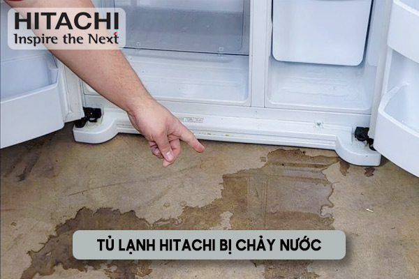 tủ lạnh Hitachi bị chảy nước