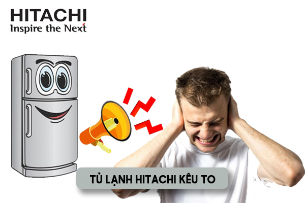 tủ lạnh Hitachi kêu to