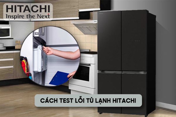 cách test lỗi tủ lạnh Hitachi
