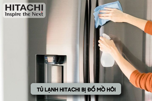 tủ lạnh Hitachi bị đổ mồ hôi