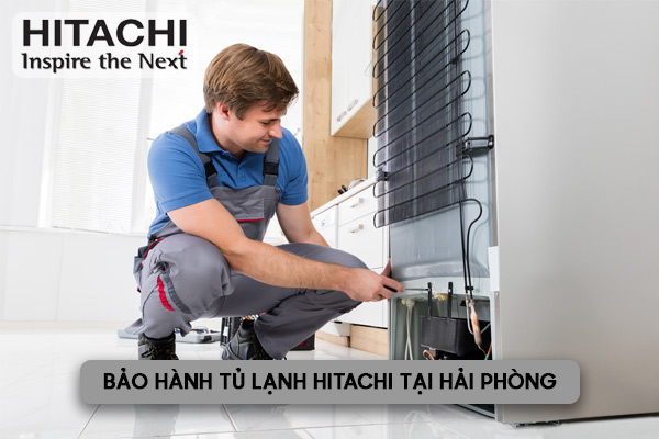 bảo hành tủ lạnh Hitachi tại Hải Phòng