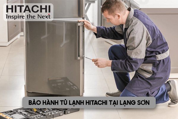bảo hành tủ lạnh Hitachi tại Lạng Sơn