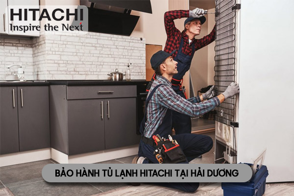 bảo hành tủ lạnh Hitachi tại Hải Dương