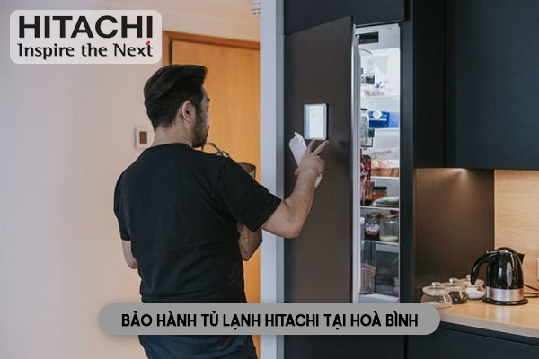 bảo hành tủ lạnh Hitachi tại Hoà Bình