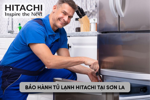 bảo hành tủ lạnh Hitachi tại Sơn La